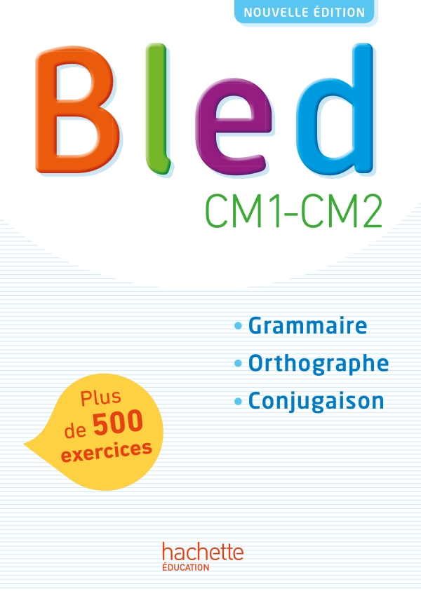 Bled CM1-CM2 - Manuel de l'lve - Edition 2017 - Hachette ducation